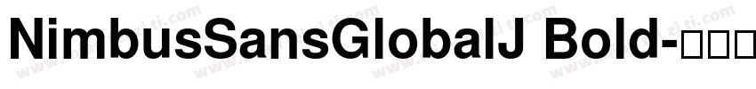 NimbusSansGlobalJ Bold字体转换